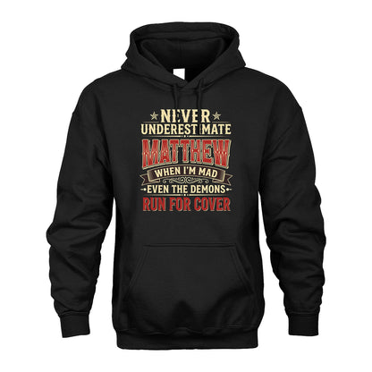 Never Underestimate When I'm Mad Shirt MATTHEW M1-4