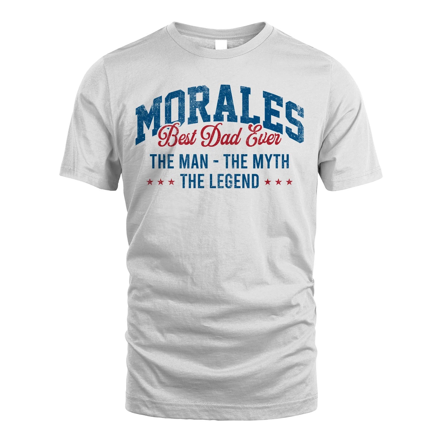 Best Dad Ever The Man The Myth The Legend MORALES M1-7