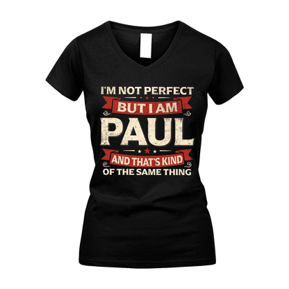PAUL 13K1-566 I'm Not Perfect But I Am...