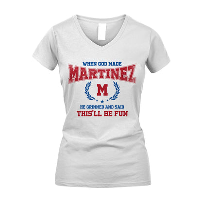 When God Made He Grinned And Said This'll Be Fun Shirt MARTINEZ M1-12