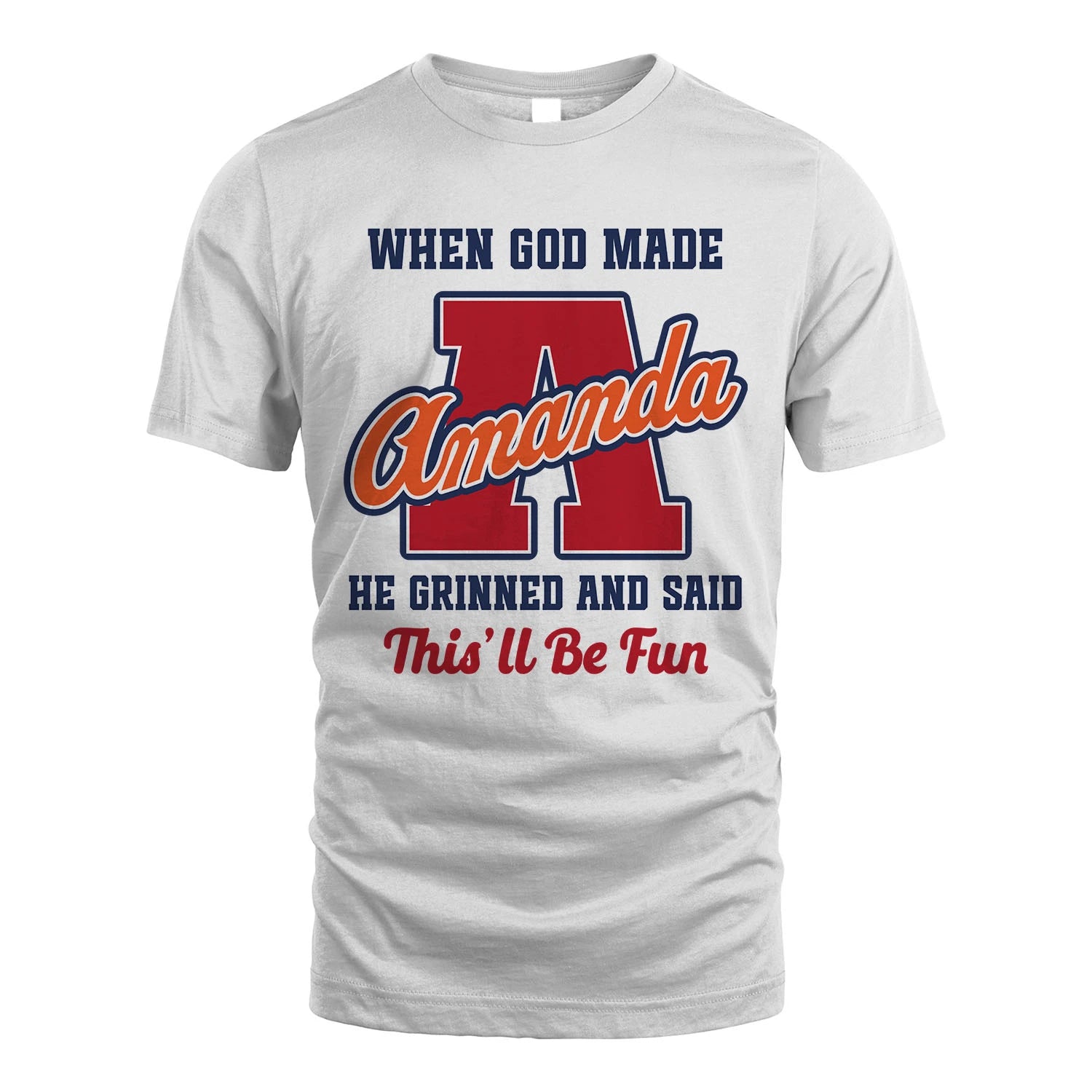 God Made Your Name Custom Shirt AMANDA M1-16