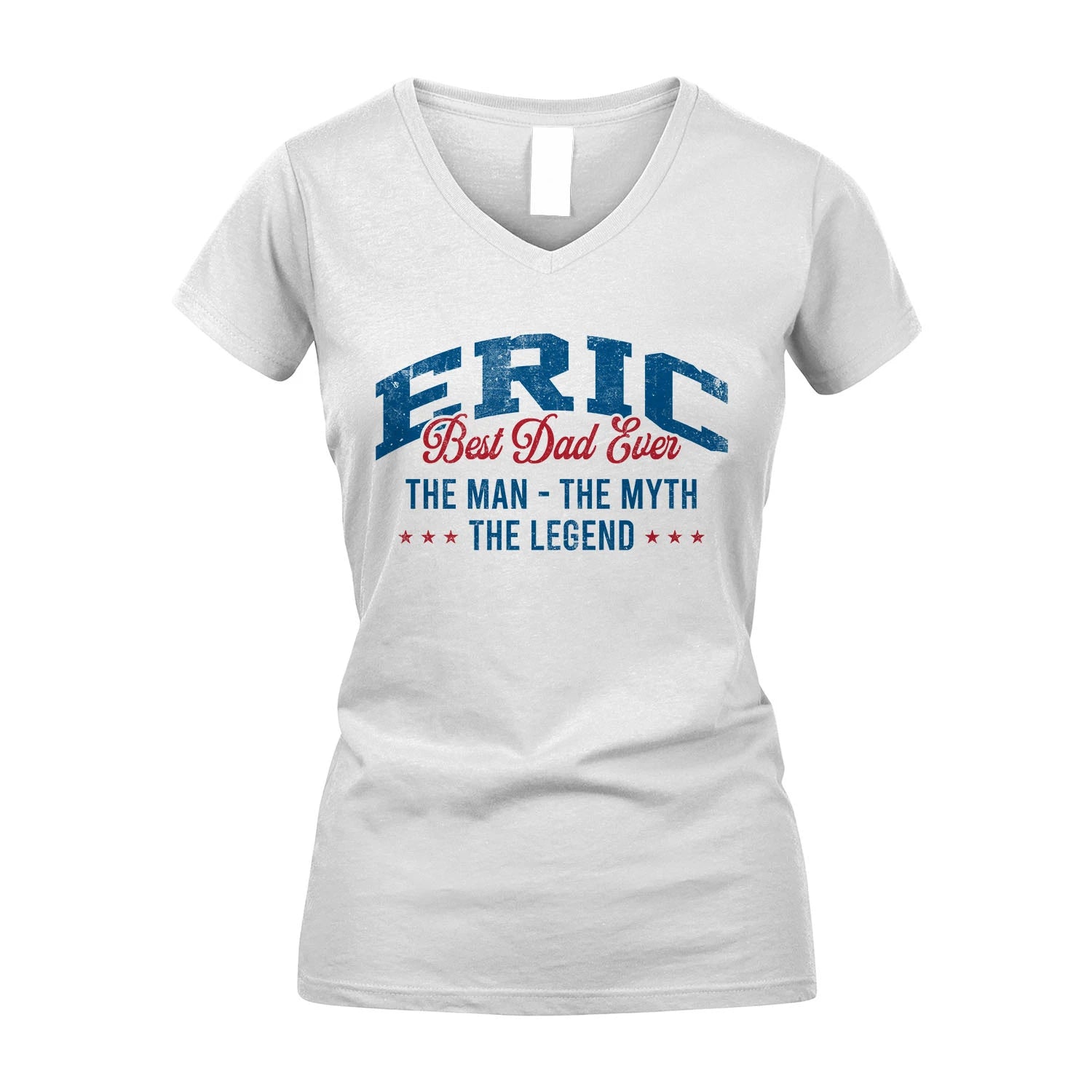 Best Dad Ever The Man The Myth The Legend ERIC M1-7