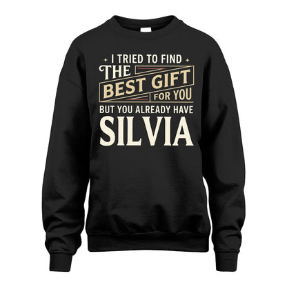 I Tried To Find The Best Gift For You Shirt SILVIA M1-3