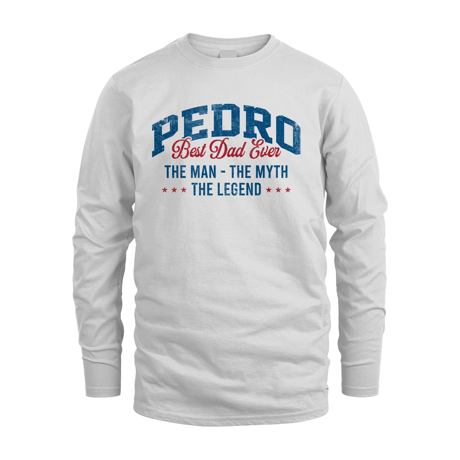 Best Dad Ever The Man The Myth The Legend PEDRO M1-7