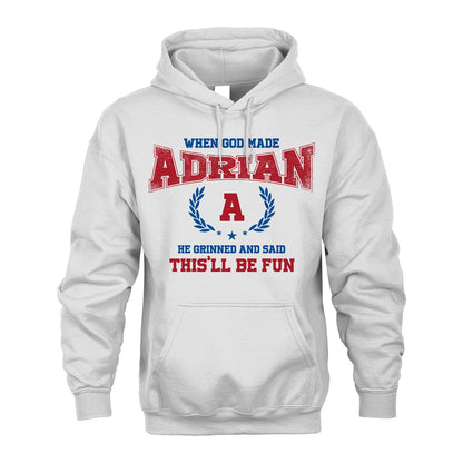When God Made He Grinned And Said This'll Be Fun Shirt ADRIAN M1-12