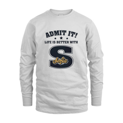 Life Is Better With Your Name Shirt SOFIA M1-17