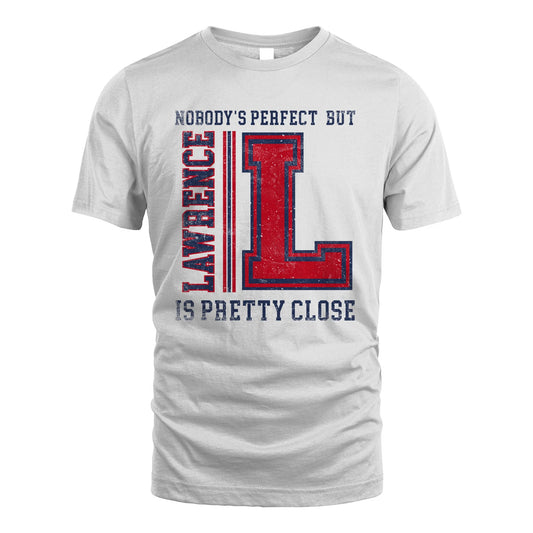 Nobody's Perfect, But Your Name Is Pretty Close LAWRENCE M1-21