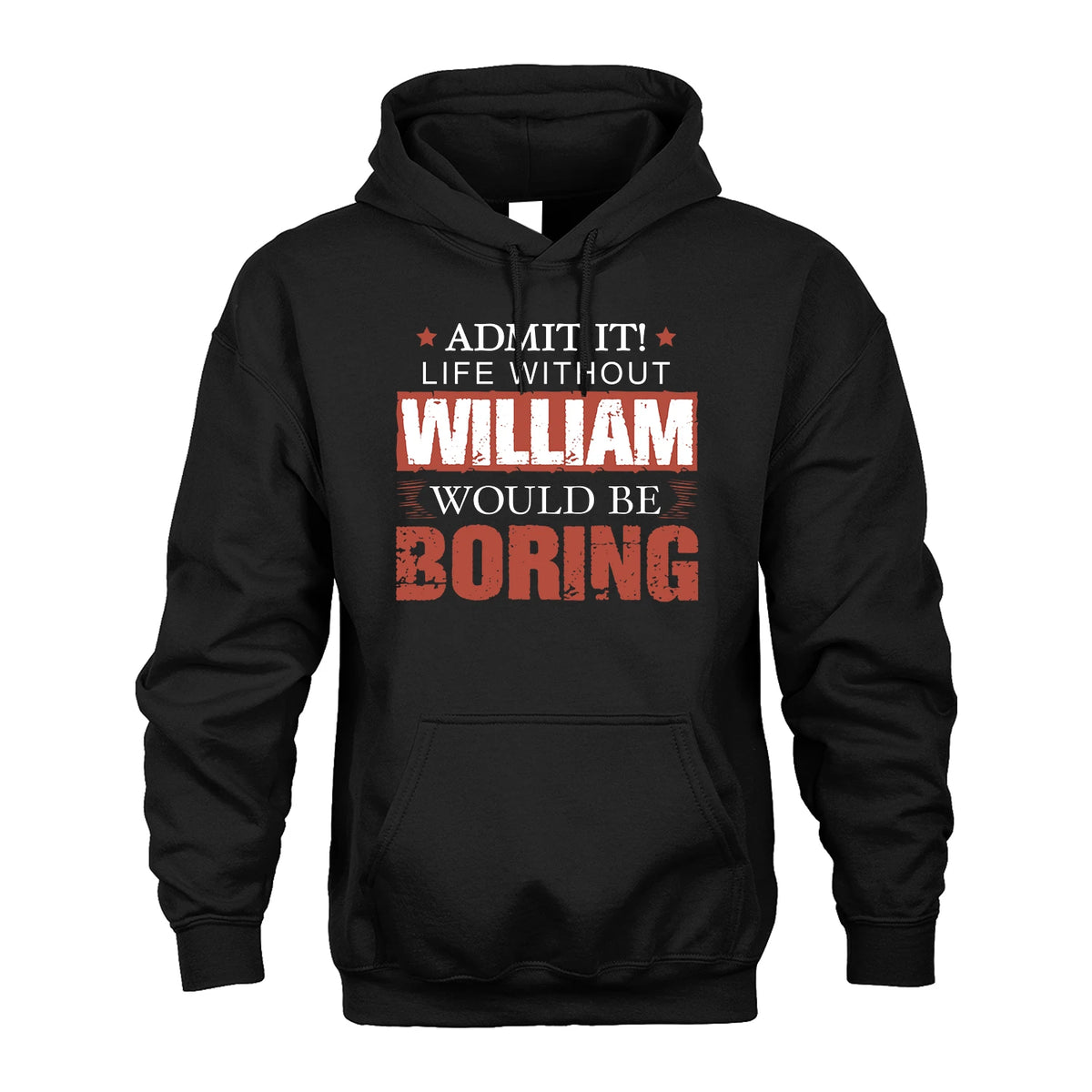 Admit It Life Without Your Name Would Be Boring Warning Shirt WILLIAM M1-44