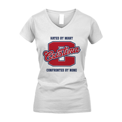 Hated By Many Confronted By None Personalized Name Shirt CRISTINA M1-8