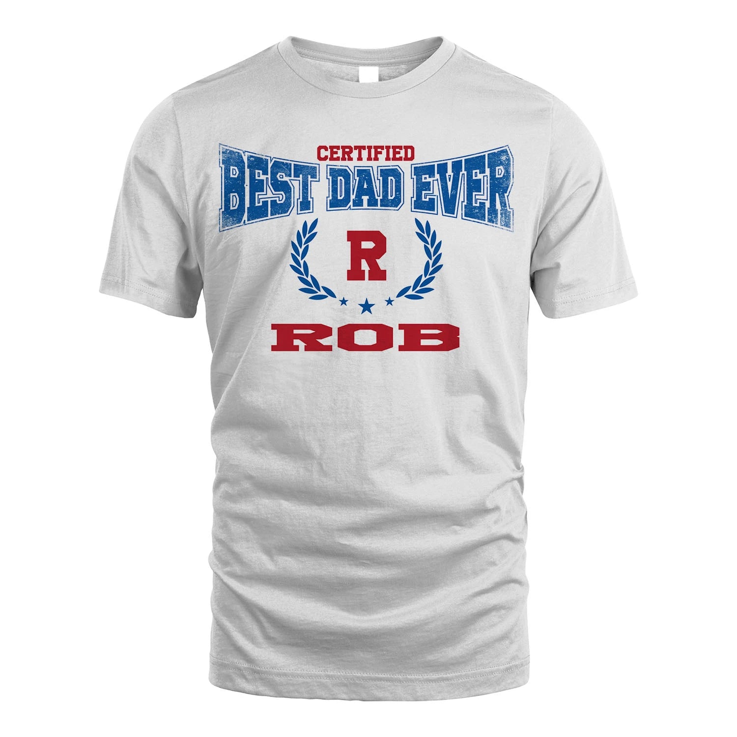 Certified Best Dad Ever Shirt ROB M1-11