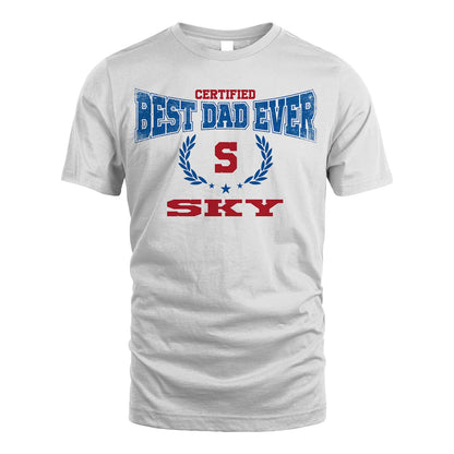 Certified Best Dad Ever Shirt SKY M1-11