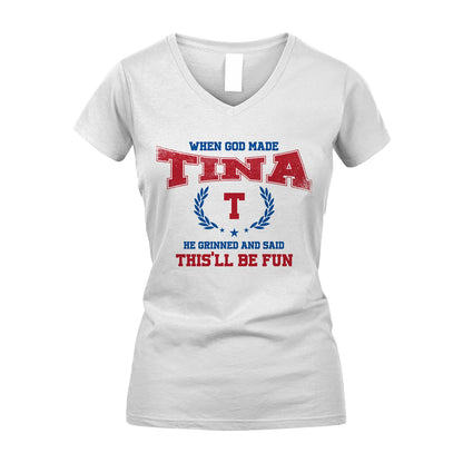 When God Made He Grinned And Said This'll Be Fun Shirt TINA M1-12
