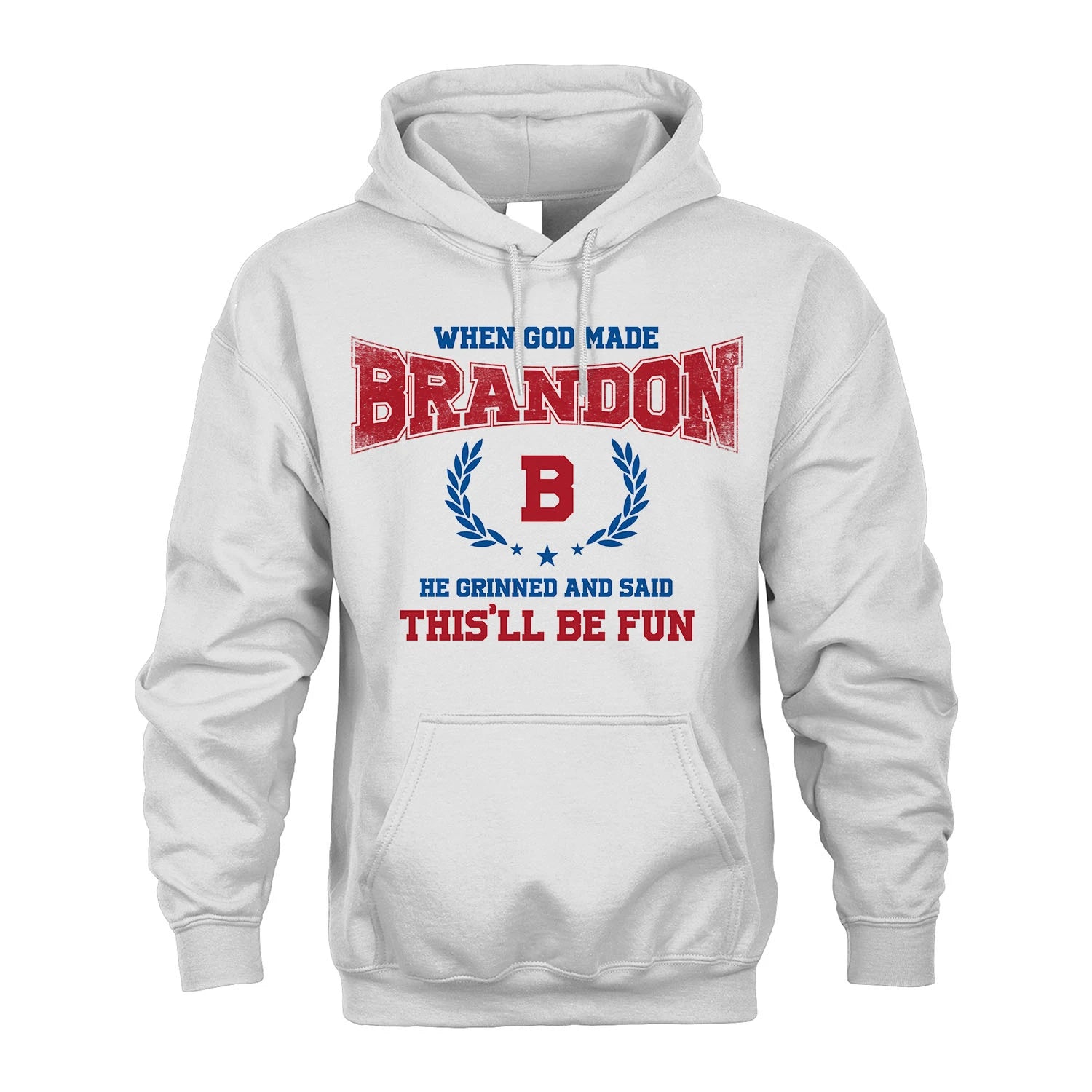 When God Made He Grinned And Said This'll Be Fun Shirt BRANDON M1-12