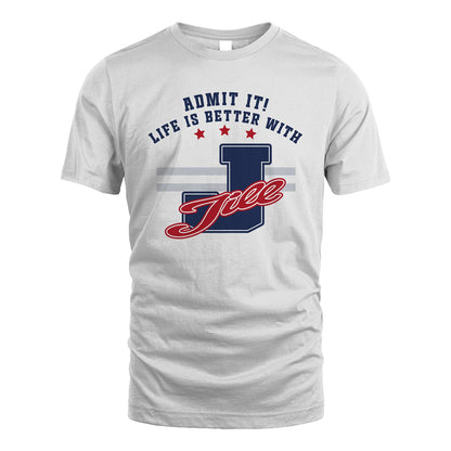 Admit It Life Is Better With Your Name Custom Shirt JILL M1-20