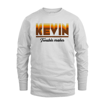 Your Name Trouble Maker Funny Shirt KEVIN M1-34