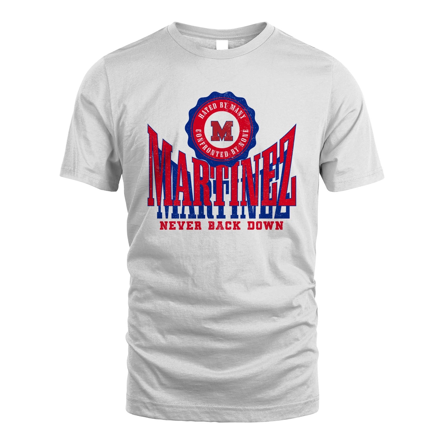 Your Name Never Back Down Shirt MARTINEZ M1-33