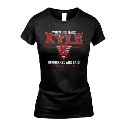 When God Made Your Name He Grinned And Said This'll Be Fun Baseball Shirt KYLE M1-29