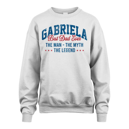 Best Dad Ever The Man The Myth The Legend GABRIELA M1-7