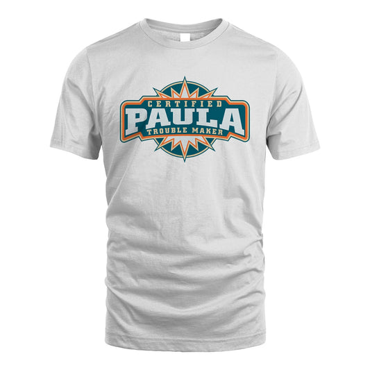 Certified Your Name Trouble Maker Shirt PAULA M1-36