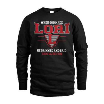 When God Made Your Name He Grinned And Said This'll Be Fun Baseball Shirt LORI M1-29