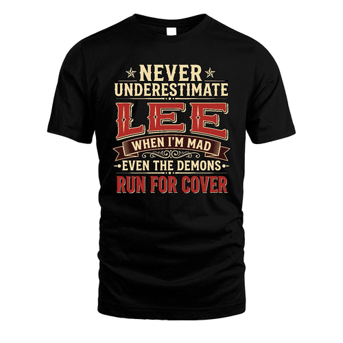 Never Underestimate When I'm Mad Shirt LEE M1-4
