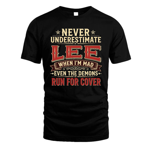 Never Underestimate When I'm Mad Shirt LEE M1-4