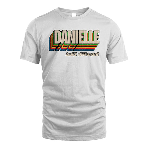 Your Name Built Different Retro Shirt DANIELLE M1-26
