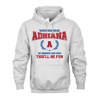 When God Made He Grinned And Said This'll Be Fun Shirt ADRIANA M1-12