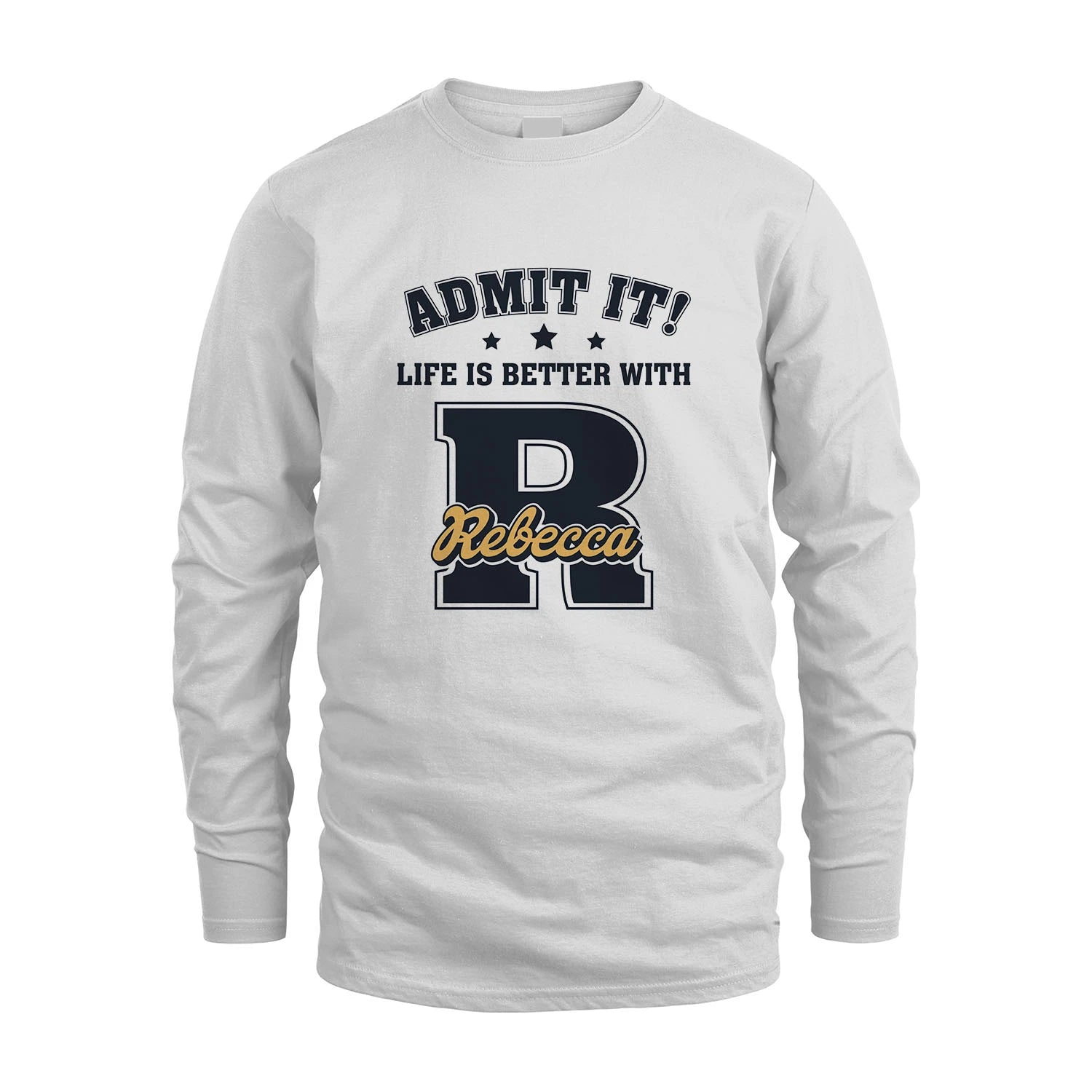 Life Is Better With Your Name Shirt REBECCA M1-17