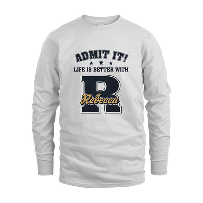 Life Is Better With Your Name Shirt REBECCA M1-17