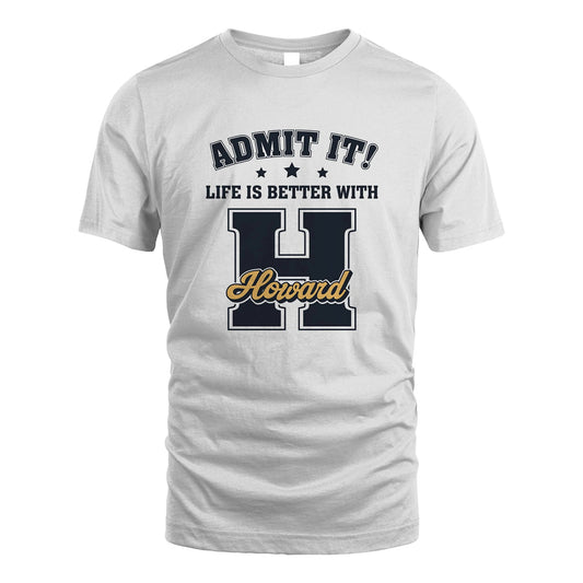 Life Is Better With Your Name Shirt HOWARD M1-17