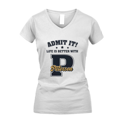 Life Is Better With Your Name Shirt PETERSON M1-17