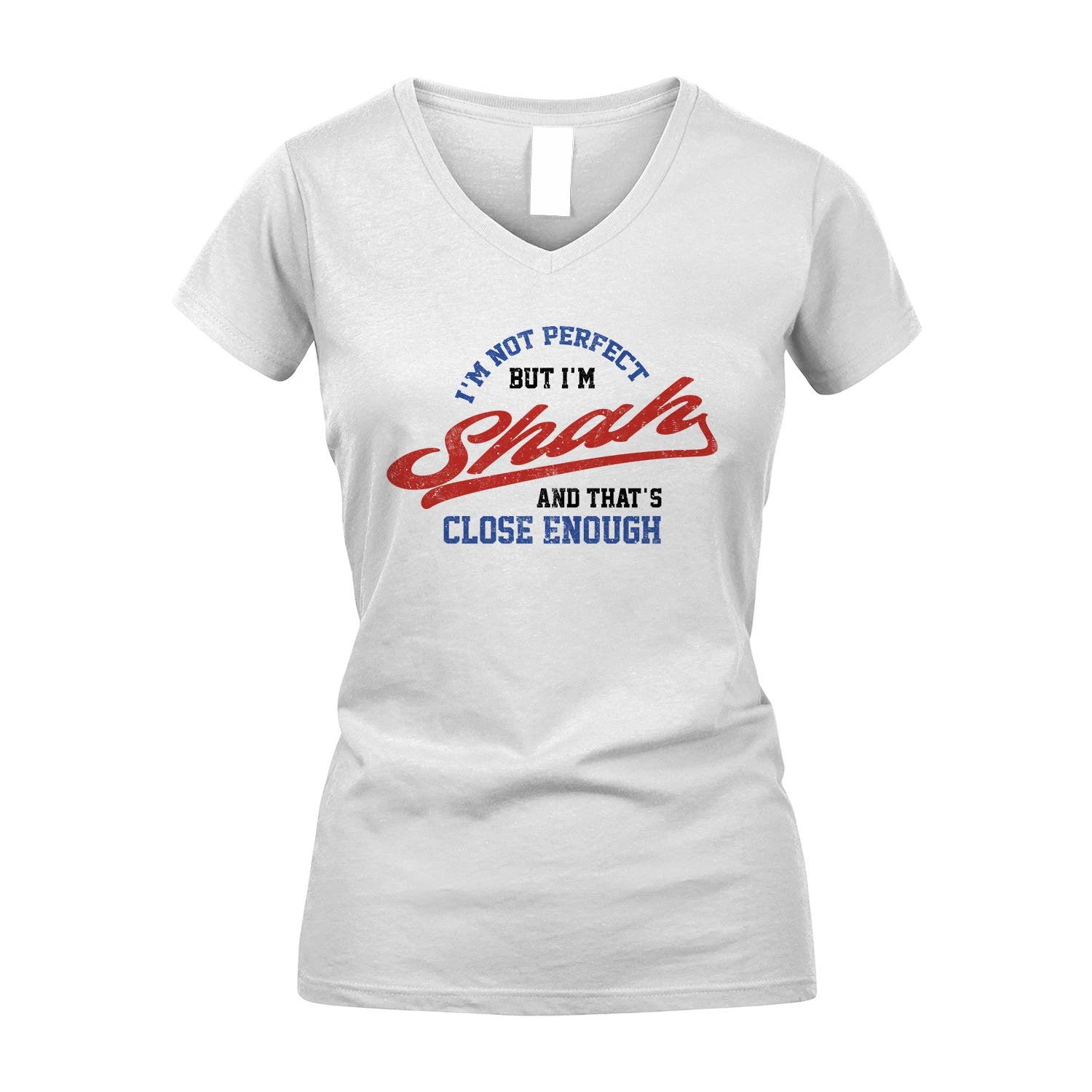I'm Not Perfect But I'm Your Name And That's Close Enough Shirt SHAH M1-27