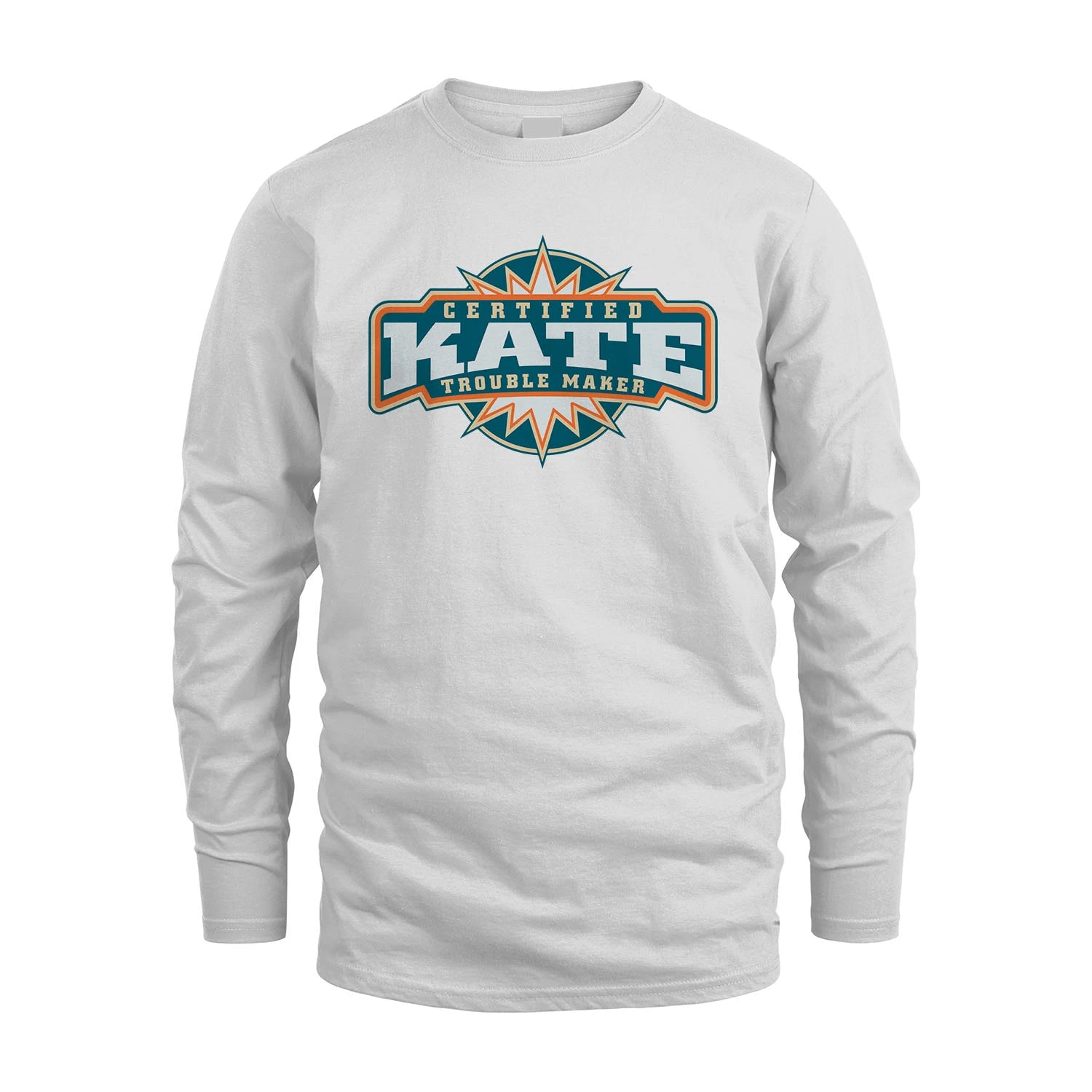 Certified Your Name Trouble Maker Shirt KATE M1-36
