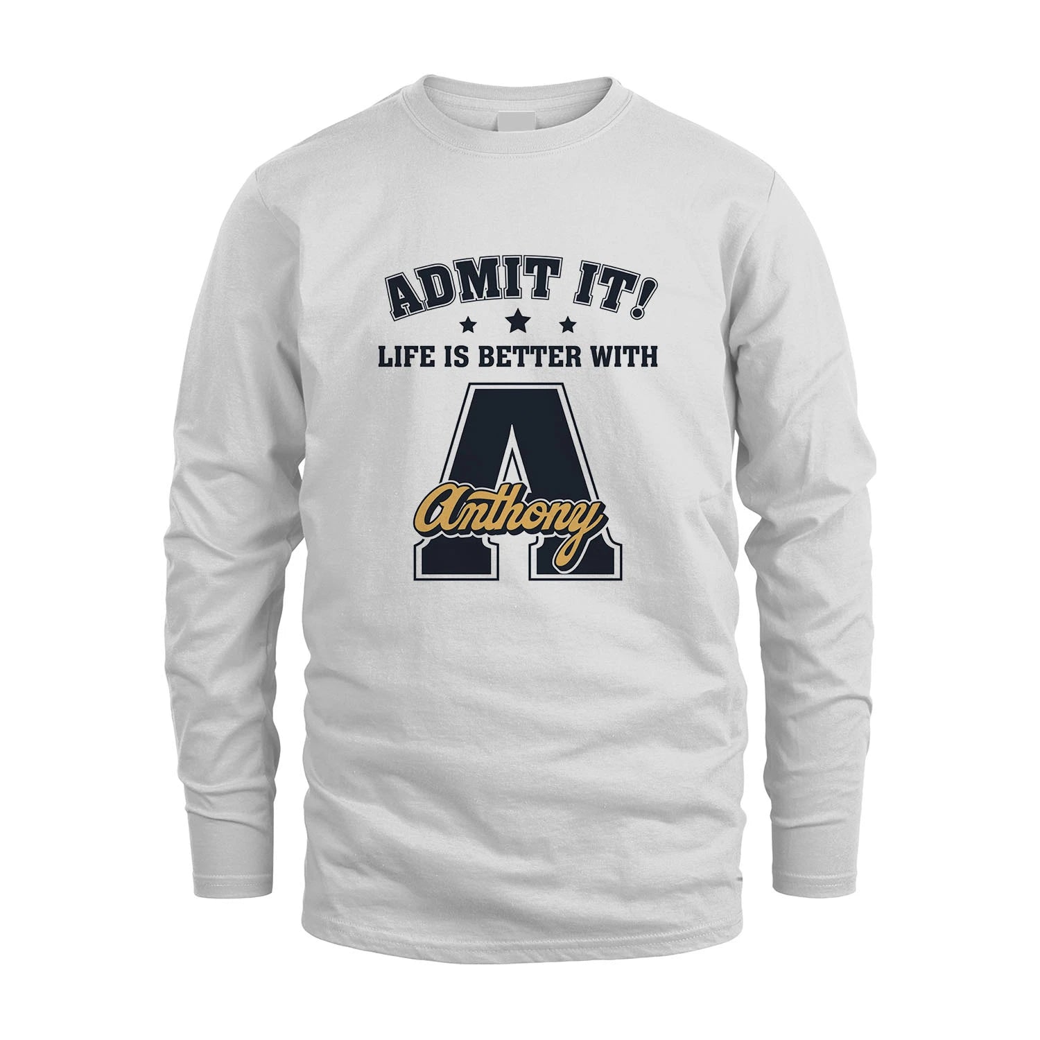 Life Is Better With Your Name Shirt ANTHONY M1-17