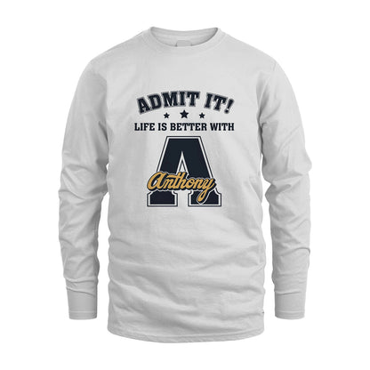 Life Is Better With Your Name Shirt ANTHONY M1-17