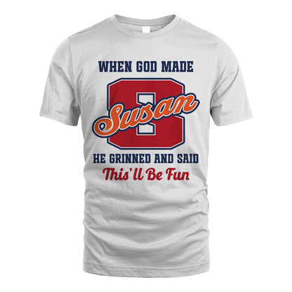 God Made Your Name Custom Shirt SUSAN M1-16