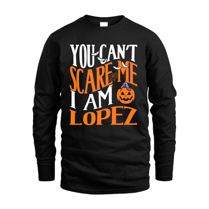 You Can't Scare Me I Am Funny Halloween Shirt LOPEZ M1-45