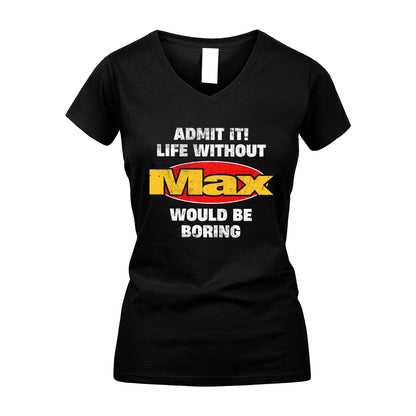 Admit It Life Without Your Name Would Be Boring Funny Custom Shirt MAX M1-43