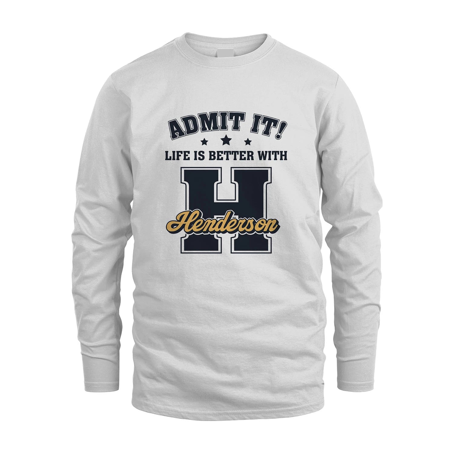 Life Is Better With Your Name Shirt HENDERSON M1-17