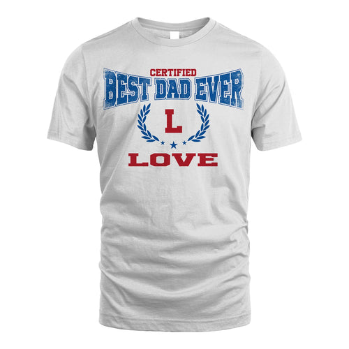 Certified Best Dad Ever Shirt LOVE M1-11