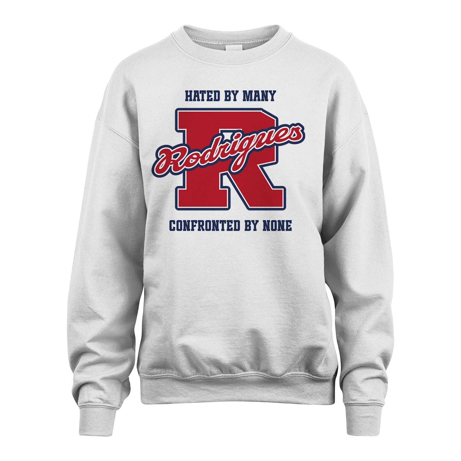 Hated By Many Confronted By None Personalized Name Shirt RODRIGUES M1-8