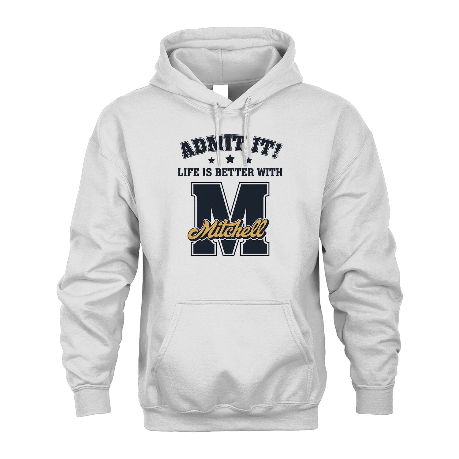 Life Is Better With Your Name Shirt MITCHELL M1-17