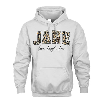 Live Laugh Love Custom Name With Leopard Pattern Shirt JANE M1-13