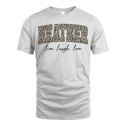 Live Laugh Love Custom Name With Leopard Pattern Shirt HEATHER M1-13
