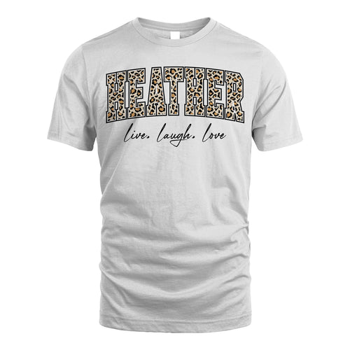 Live Laugh Love Custom Name With Leopard Pattern Shirt HEATHER M1-13