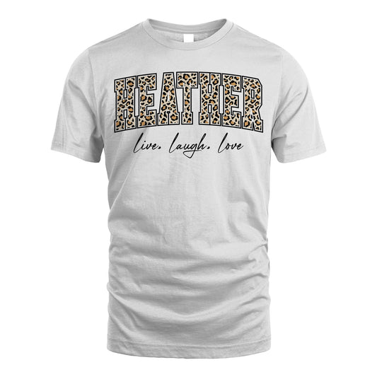 Live Laugh Love Custom Name With Leopard Pattern Shirt HEATHER M1-13
