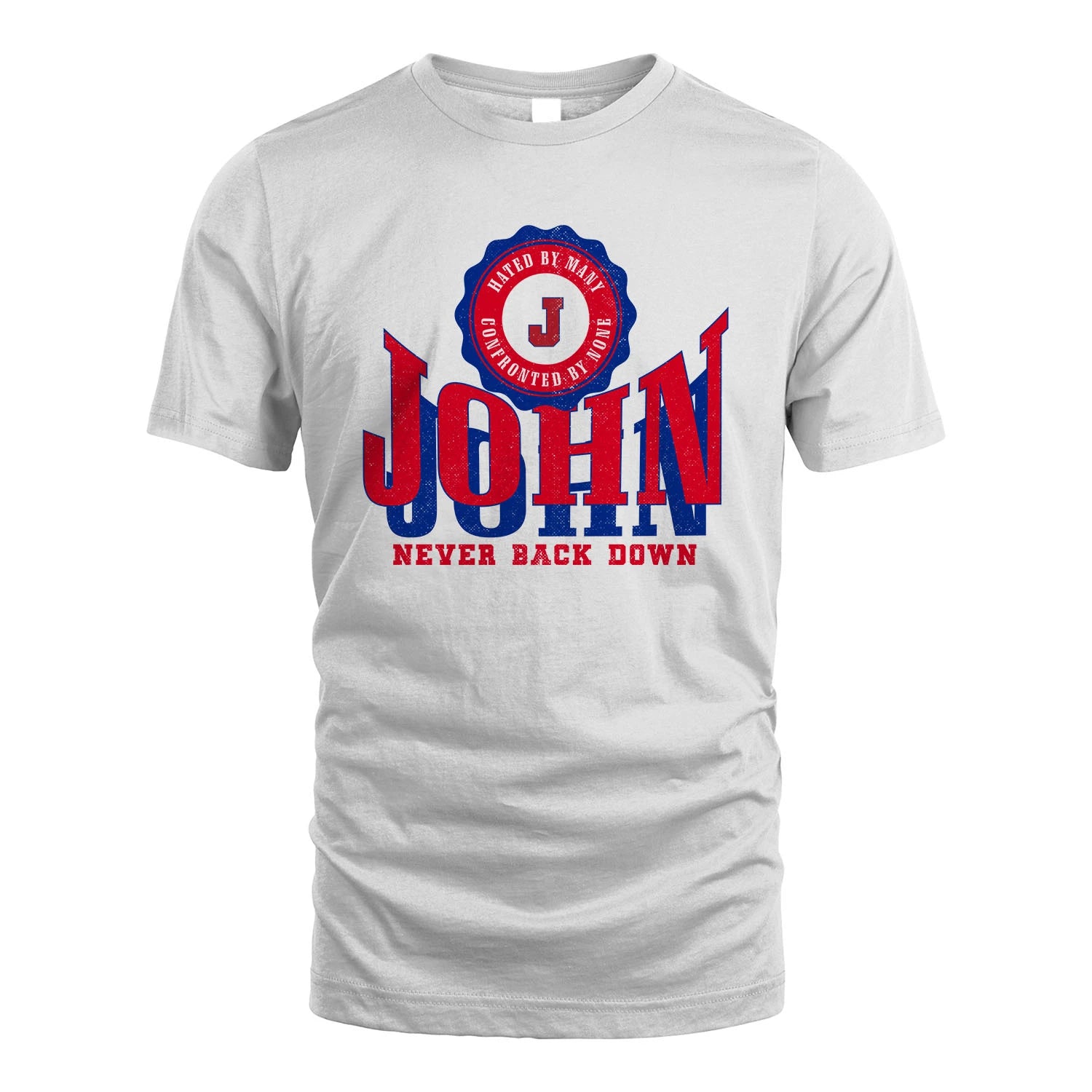 Your Name Never Back Down Shirt JOHN M1-33