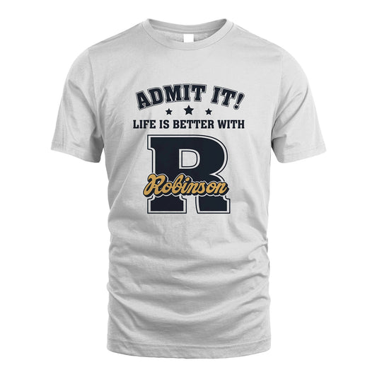 Life Is Better With Your Name Shirt ROBINSON M1-17