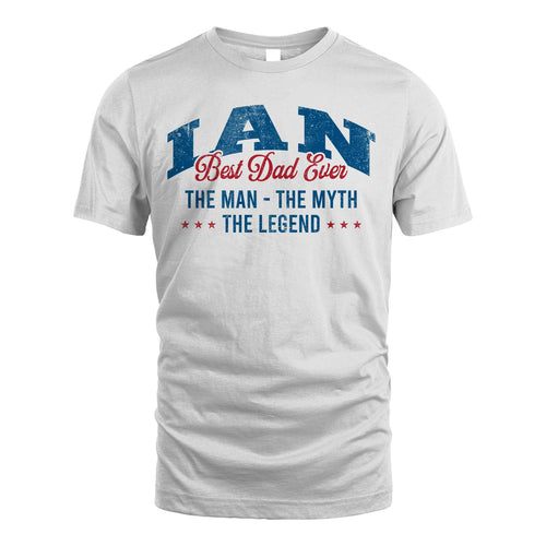 Best Dad Ever The Man The Myth The Legend IAN M1-7
